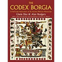 The Codex Borgia: A Full-Color Restoration of the Ancient Mexican Manuscript (Dover Fine Art- History of Art)